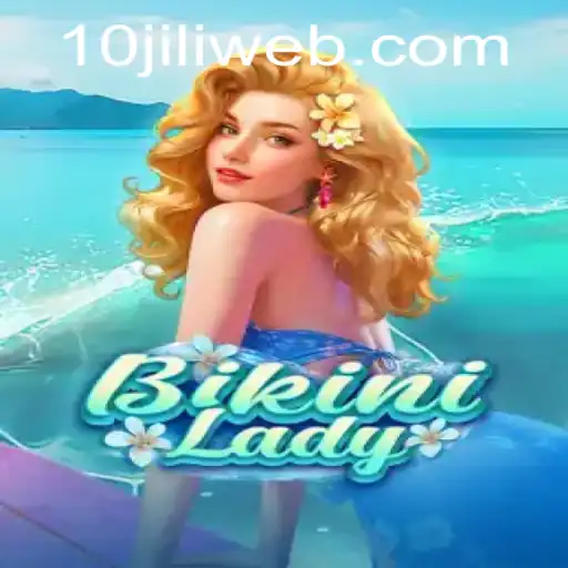 Exploring the Vibrant World of BikiniLady on 10JILI.COM
