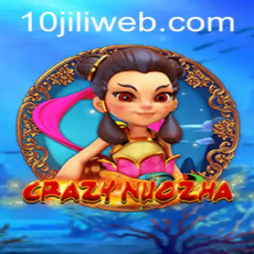 Discover the Exciting World of CrazyNuoZha with 10JILI.COM