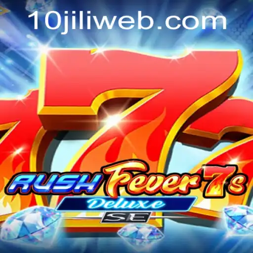 Explore the Thrills of RushFever7sDeluxeSE at 10JILI.COM